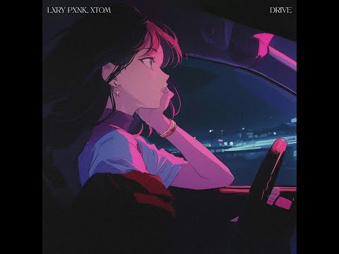 LXRY PXNK, XTOM - Drive (official video)