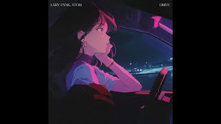 LXRY PXNK, XTOM - Drive (official video)