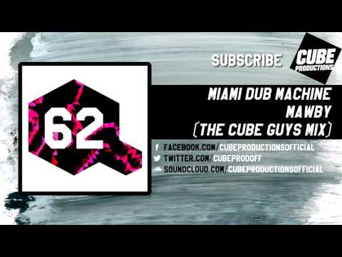 MIAMI DUB MACHINE - Mawby (The Cube Guys mix) [Official]