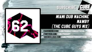 MIAMI DUB MACHINE - Mawby (The Cube Guys mix) [Official]
