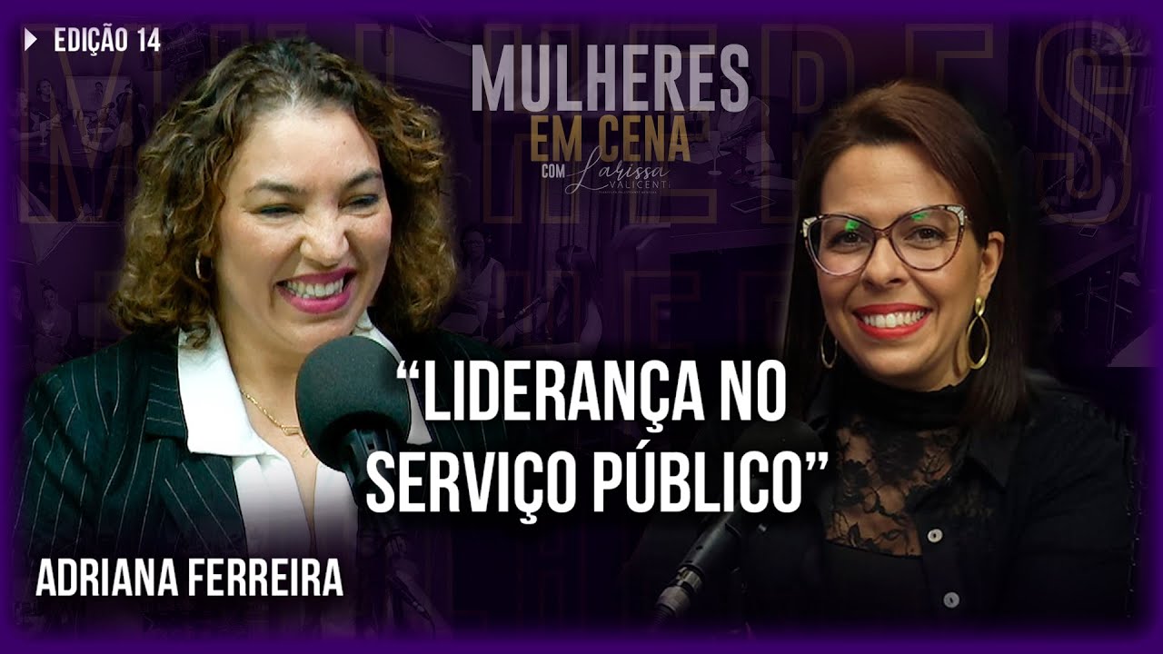 MULHERES EM CENA - Edição 14 - LIDERANÇA NO SERVIÇO PÚBLICO