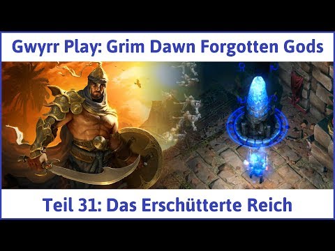 Grim Dawn - Forgotten Gods Teil 31: Das Erschütterte Reich - Let's Play|Deutsch