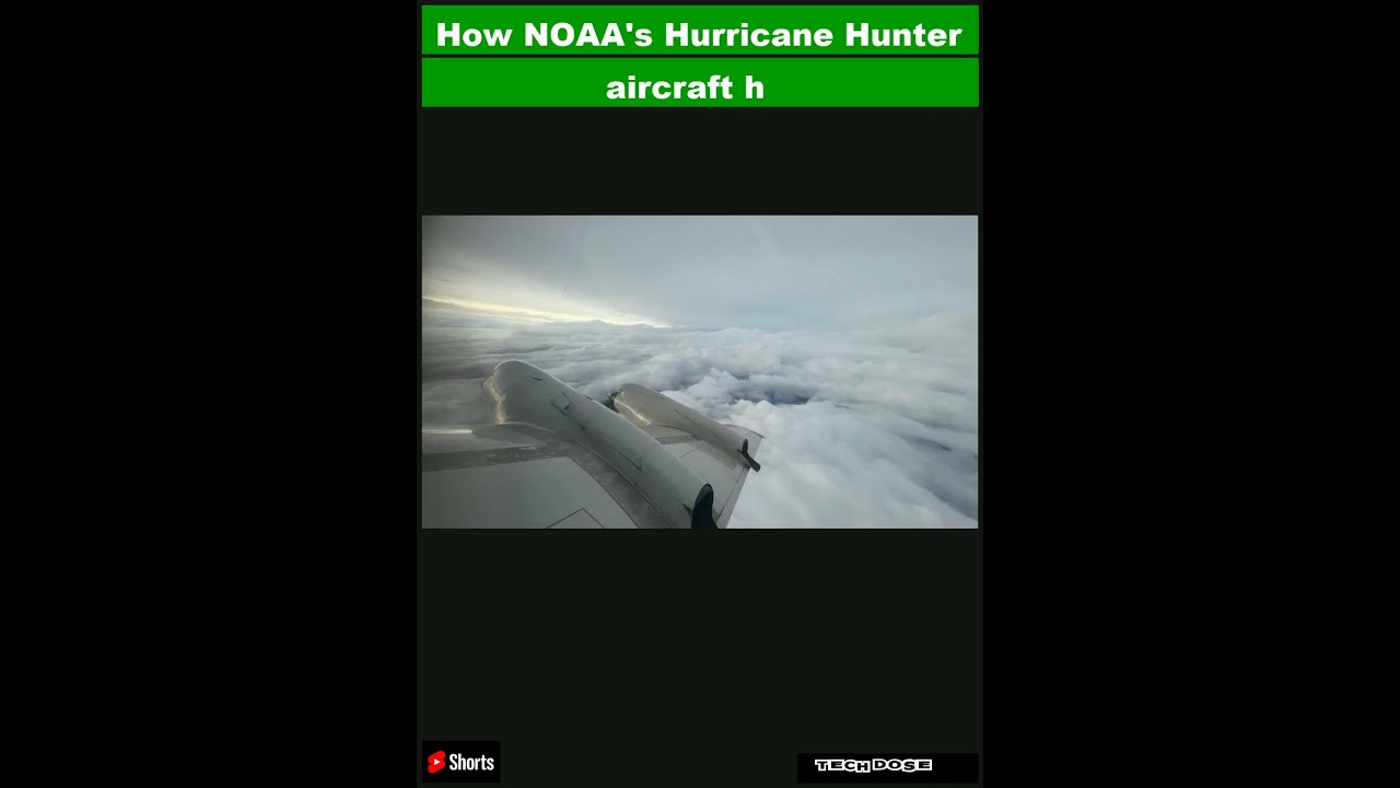 How NOAA's Hurricane Hunter aircraft help satellites build a 'full picture of the storm'|Shorts