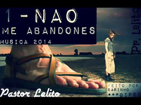 LELITO PASTOR não me abandones