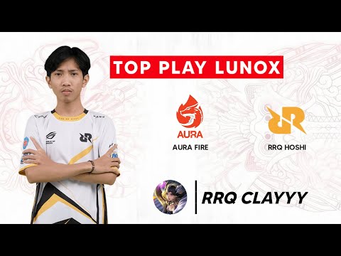 RRQ CLAYYY TOP PLAY LUNOX - AURA FIRE VS RRQ HOSHI MPL ID S8