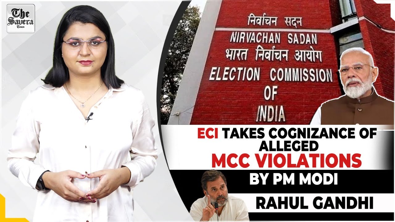 ECI takes cognizance of alleged MCC violations by PM Modi, Rahul Gandhi