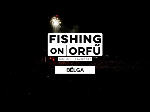 Bëlga - Fishing on Orfű 2024 (Teljes koncert)