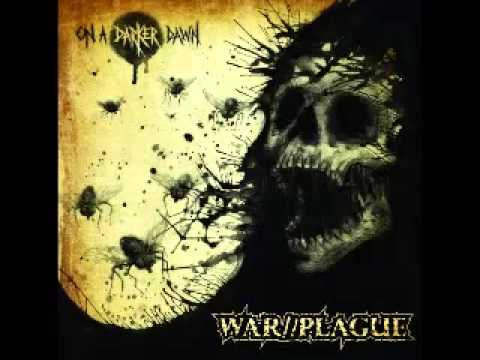 WAR//PLAGUE - On A Darker Dawn