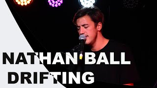 Nathan Ball | Drifting (LIVE)