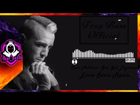 Cem Adrian - Sen Gel Diyorsun (Emre Serin Remix)