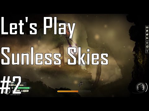 Sunless Skies - Eventful Exploration - Let's Play 2/5