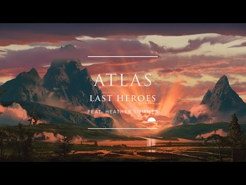 Last Heroes - Atlas (feat. Heather Sommer) [Official Audio] | Ophelia Records