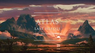 Download lagu Last Heroes - Atlas (feat. Heather Sommer) [ Audio] | Ophelia Records mp3