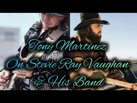 Tony Martinez On Stevie Ray Vaughan & His Band #stevierayvaughan #tonymartinez #band