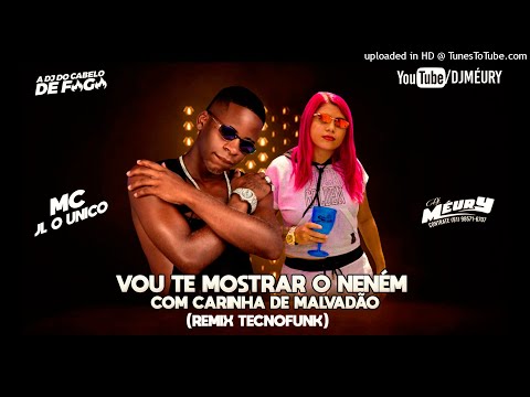 Dj Méury Mc Jl o único - Vou Te Mostrar o Neném Com Carinha de Malvadão (Remix TecnoFunk)