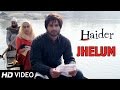 Jhelum (Official Video) - Vishal Bhardwaj | Gulzar | Shahid Kapoor, Shraddha Kapoor, Tabu | Haider
