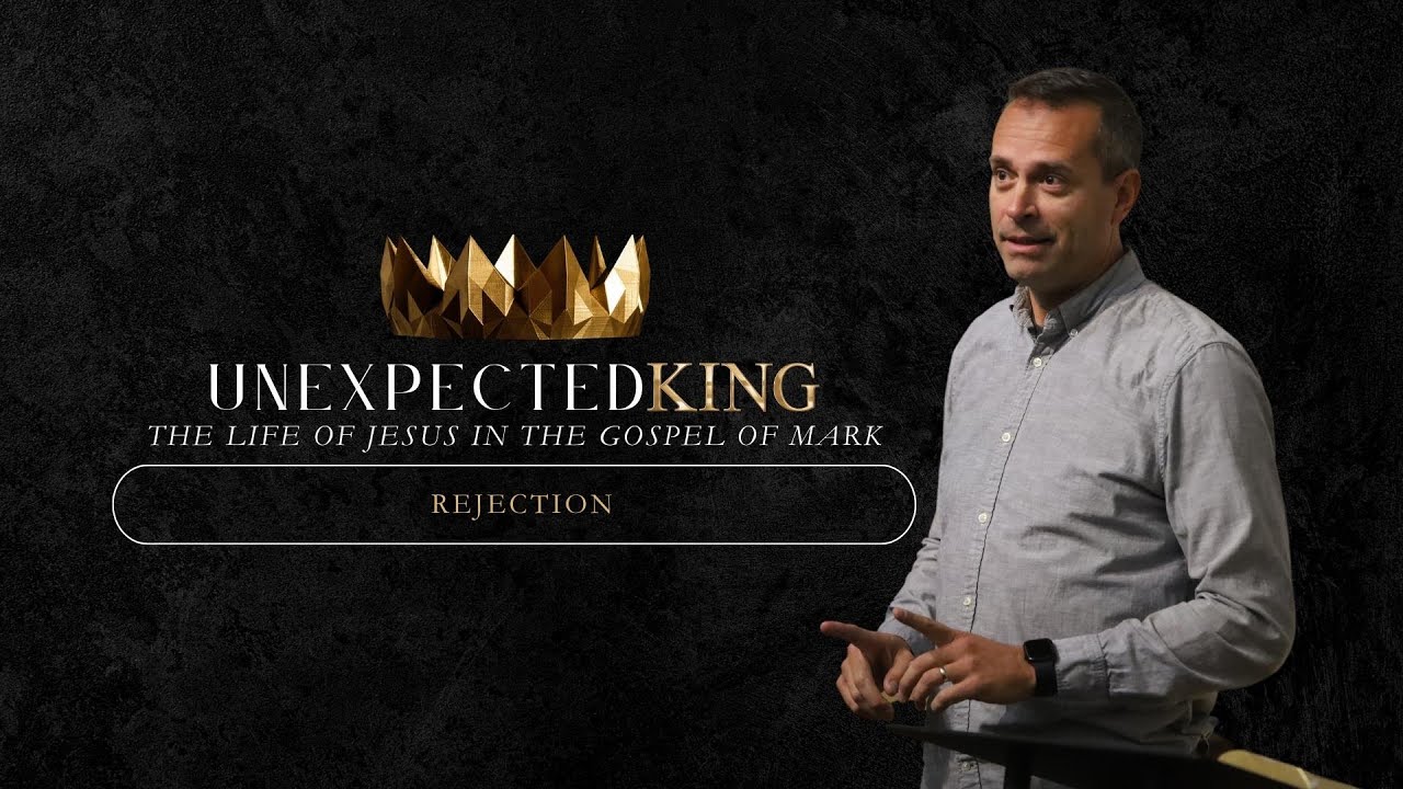 Rejection // Unexpected King // 12-3-23