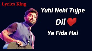 Download lagu Yuhi Nehi Tujhpe Dil Ye Fida Hair (LYRICS) -Arijit Singh mp3 Download lagu Yuhi Nehi Tujhpe Dil Ye Fida Hair (LYRICS) -Arijit Singh mp3