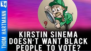 Kirstin Sinema Doesn't Want Black People to Vote