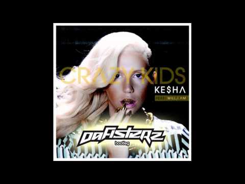 Kesha feat. Will.I.am. - Crazy kids (Da FisterZ bootleg) - FREE DOWNLOAD