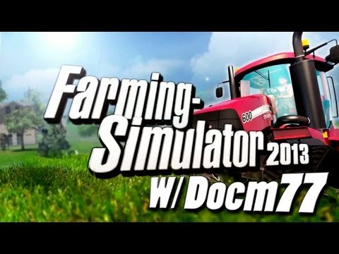 Farming Simulator 2013 w/ Docm77 - Tutorial #1