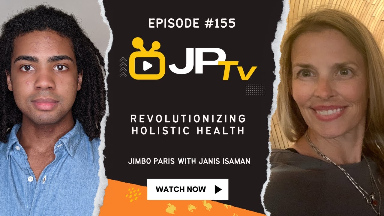 Revolutionizing Holistic Health (JP TV #155 with Janis Isaman)