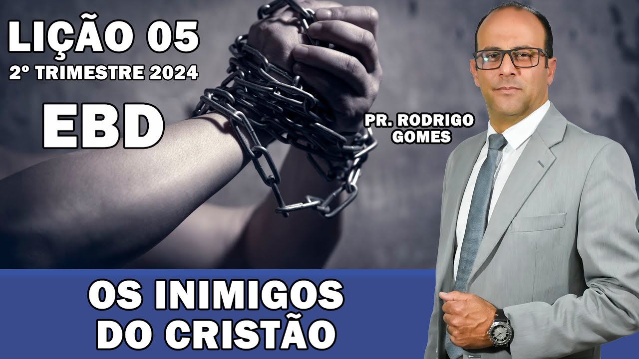 EBD Lição 05 (Adultos) – Os Inimigos do Cristão - 2º Tri 2024