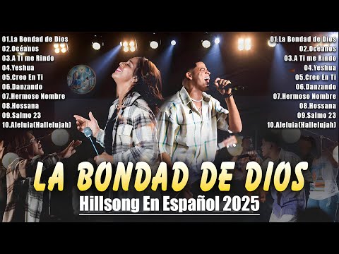 Hillsong Español Sus Mejores Canciones🙏Grandes canciones Hillsong en Español 2025 Grandes Éxitos