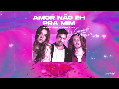 Elana Dara, Vitor Kley - Amor Não Eh Pra Mim (Lê Granville Remix)
