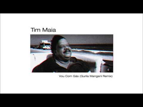 Tim Maia - Vou Com Gás (Gurila Mangani Remix)
