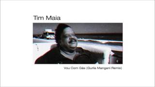 Tim Maia - Vou Com Gás (Gurila Mangani Remix)