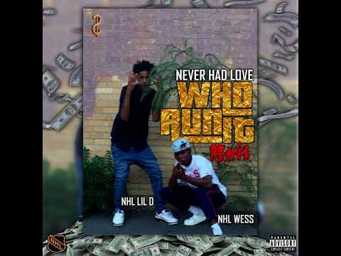 NHL Lil D & NHL Wess - Who Run It (Remix)