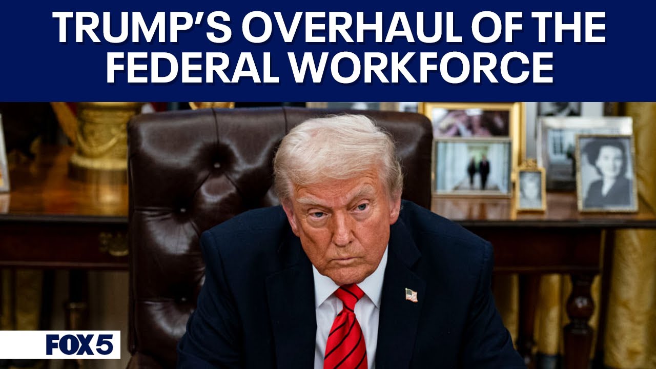 Trump's overhaul of federal workforce
