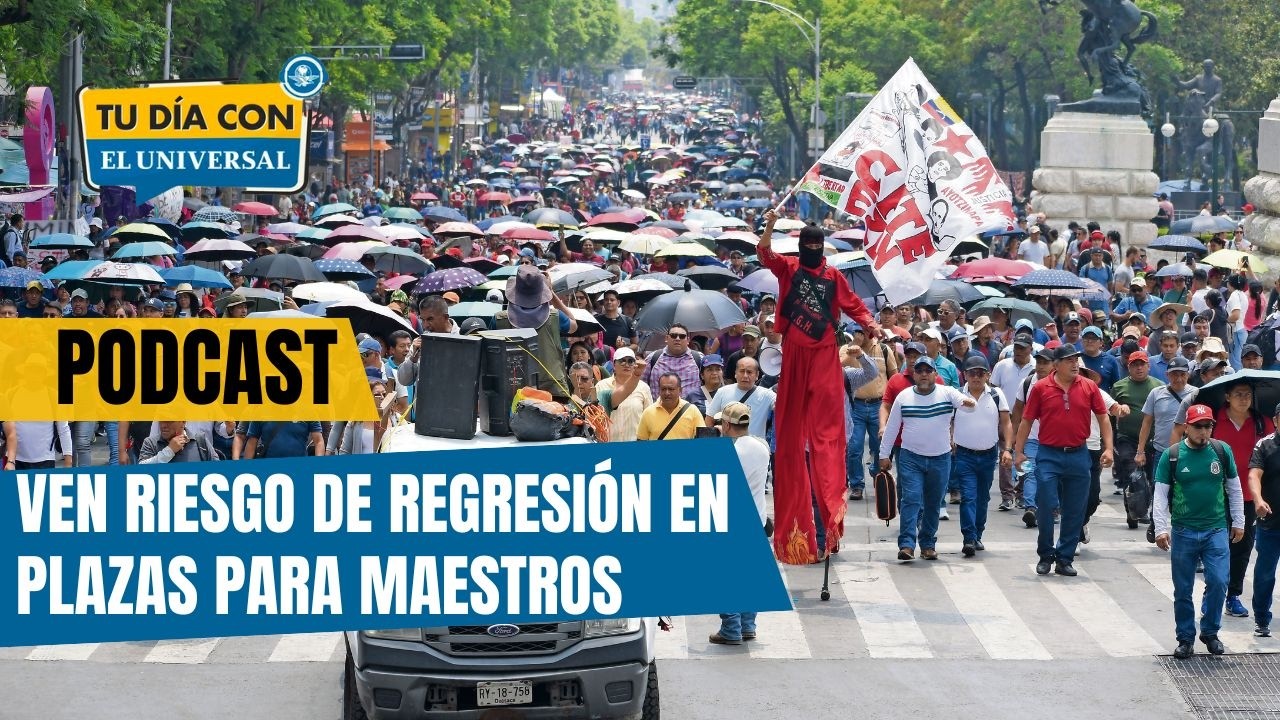 Ven riesgo de regresión en plazas para maestros | TU DÍA CON EL UNIVERSAL