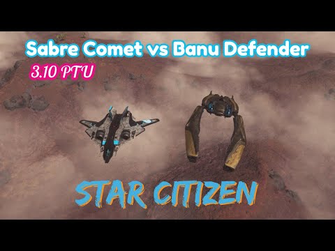 Star Citizen -Sabre Comet vs Banu Defender -3.10 PTU