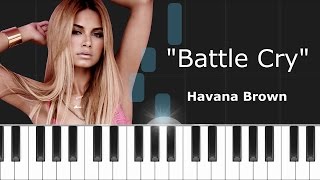 Havana Brown - &quot;Battle Cry&quot; ft Bebe Rexha &amp; Sabi Piano Tutorial - Chords - How To Play - Cover