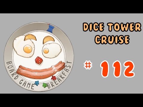 Board Game Breakfast: Episode 112 - Dice Tower Cruise