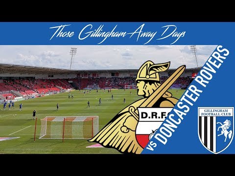 Those Gillingham Away Days #15 Doncaster v Gillingham - FIRST GAME OF 2019/20 SEASON
