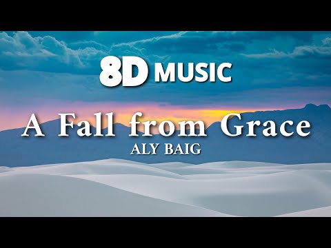 A FALL FROM GRACE (8D AUDIO) - ALY BAIG