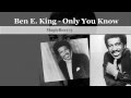 Ben E  King - Only You Know