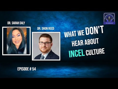 Incel Culture, Olivia Wilde take, Crisis in Young Male Identity | Drs. Sarah Daly and Shon Reed #54
