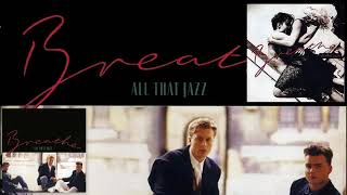 All That Jazz ♫ Breathe