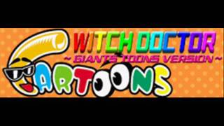 CARTOONS - WITCH DOCTOR ~GIANTS TOONS VERSION~ (HQ)
