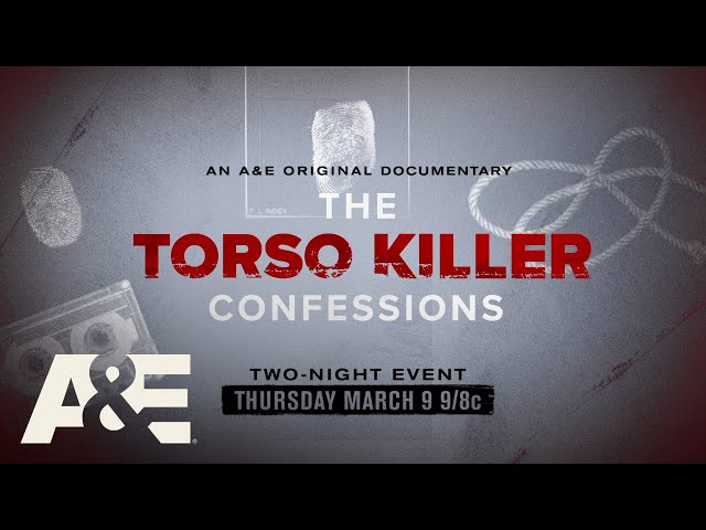 Two-Part Special "The Torso Killer Confessions" Begins March 9