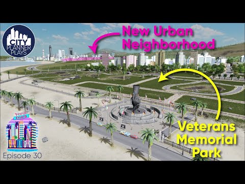 Veterans Memorial Park & Urban Development: Verde Beach - Vanilla Cities Skylines Build  (Ep. 30)