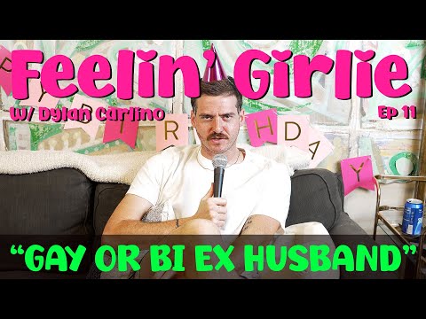 "Gay Or Bi Ex Husband!" - Feelin' Girlie #11