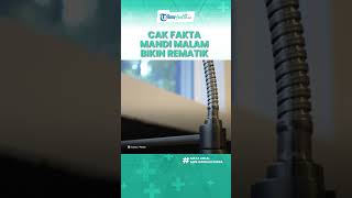 Cek Fakta Anggapan Mandi Malam bisa Sebabkan Rematik, Begini Kata Dokter Ahli