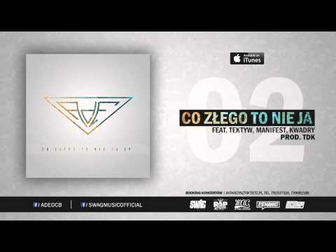 02. AdE - Co Złego To Nie Ja (feat. Kwadry, Tektyw, Manifest, prod. Tdk)