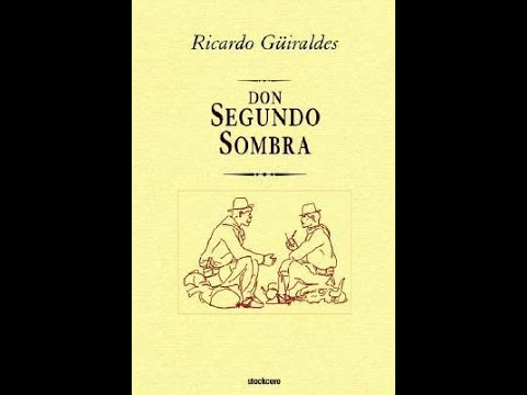 Don Segundo Sombra - Ricardo Güraldess