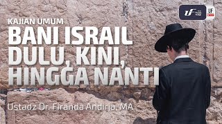 Download lagu Bani Israil, Dulu, Kini, Hingga Nanti - Ustadz Dr. Firanda Andirja, M.A mp3